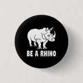 Sei ein Rhinozeros, das ein Erfolgsgeschenk macht Button (Vorderseite)