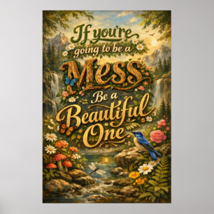 Sei ein schönes Durcheinander Vintage-Floral-Typog Poster