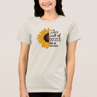 Sei ein Sonnenblumen-Inspirations-T-Shirt mit Zita Tri-Blend Shirt