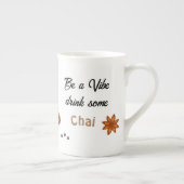 Sei ein Vibe trinken Chai Cup Porzellantasse (Rechts)