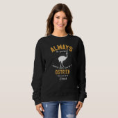 Sei ein Vogel Strauß Sweatshirt (Vorne ganz)