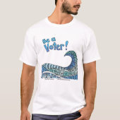 Sei ein Wähler T-Shirt (Vorderseite)