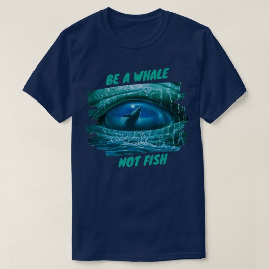 Sei ein Wal, kein Fisch T-Shirt (Design vorne)