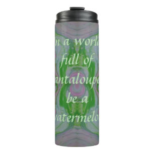 Sei ein Wassermelon Tumbler Thermosbecher