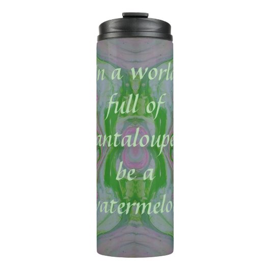 Sei ein Wassermelon Tumbler Thermosbecher (Vorderseite)