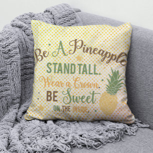 Sei eine Ananas Inspirierender Spruch Kissen