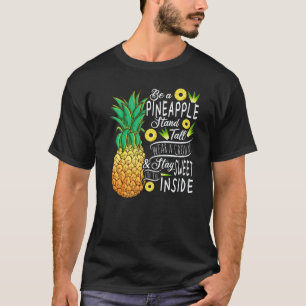 Sei eine Ananas Steht hoch Trag eine Krone und ble T-Shirt