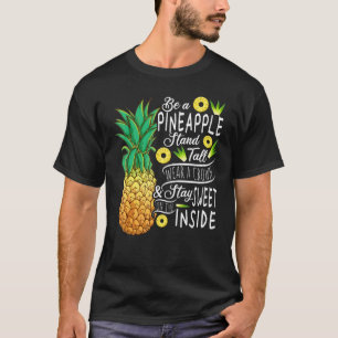 Sei eine Ananas Steht hoch Trag eine Krone und ble T-Shirt