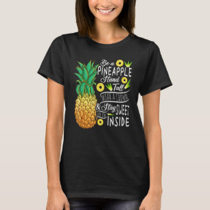 Sei eine Ananas Steht hoch Trag eine Krone und ble T-Shirt