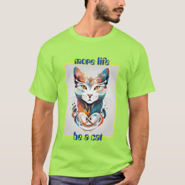 Sei eine Katze T-Shirt