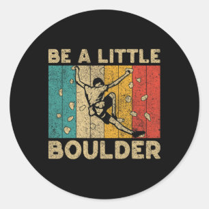 Sei eine kleine Boulderwand Lustiger Boulder Bould Runder Aufkleber