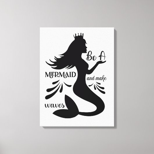 Sei eine Meerjungfrau und mach Waves Leinwanddruck (Vorderseite)