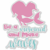 Sei eine Meerjungfrau und mach Wellen, Meerjungfra Aufkleber (Vorderseite)