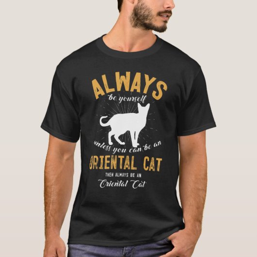 Sei eine Oriental Katze   T-Shirt (Vorderseite)