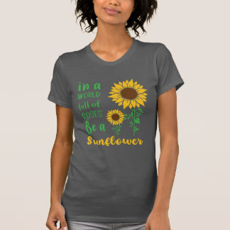 Sei eine Sonnenblumentypografie T-Shirt