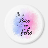 Sei eine Stimme, kein Echo-Affirmations-Magnet Magnet (Vorne)