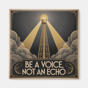 Sei eine Stimme, kein Echo Magnet
