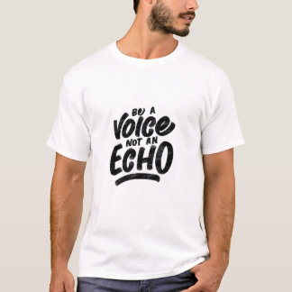 "Sei eine Stimme, kein Echo"-Motivationsziffer T-Shirt