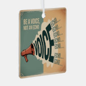 Sei eine Stimme, kein Echo Ornament Aus Metall (Vorderseite Rechts)