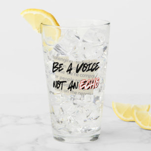 Sei eine Stimme, kein Echo.w Glas