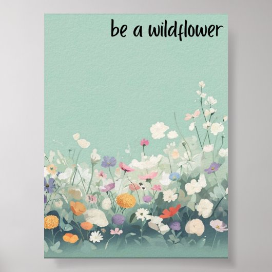 Sei eine Wildblume - Poster Print (Vorne)