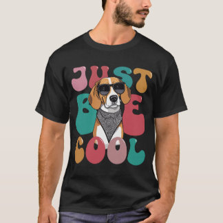Sei einfach Cool ( Hund ) T-Shirt