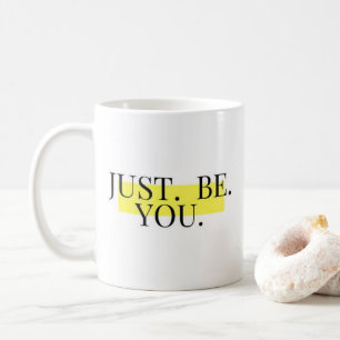 Sei einfach du selbst - Inspirierende Typografie Kaffeetasse