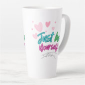 "Sei einfach du selbst Tasse" - ideal als Geschenk Milchtasse (Rechte Ecke)