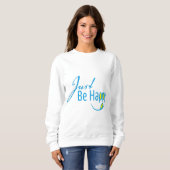 Sei einfach glücklich sweatshirt (Vorne ganz)
