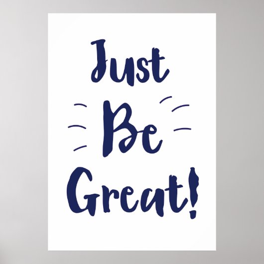 Sei einfach großartig! Ein inspirierendes Zitat Poster (Vorne)