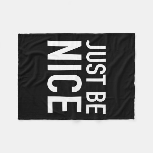Sei einfach nett - Motivierend Angebot verbessern Fleecedecke (Vorderseite (Horizontal))