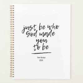 Sei einfach, wer Gott dich gemacht hat  Planer