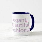 Sei elegant, sei schön, sei modern tasse (VorderseiteRechts)