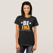 Sei Ema, die Welt wird sich anpassen T-Shirt (Vorne ganz)