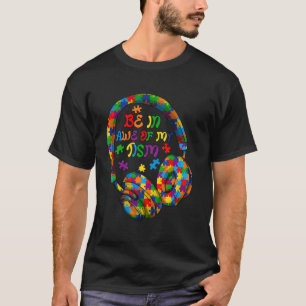 Sei Ergriffen Von Meinem 'Tism Monat Der Autismuss T-Shirt