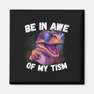 Sei Ergriffen Von Meinem Tism Süßen Dinosaurier Su Magnet