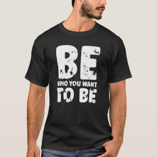Sei es Motivierend Zitate Positive Message Life C T-Shirt