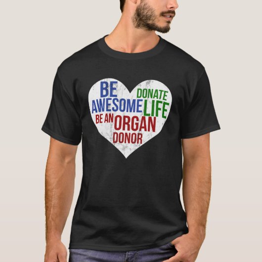 Sei fantastisch Lebensorganspender T-Shirt (Vorderseite)