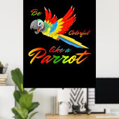 Sei farbig wie ein Papagei Poster (Heimbüro)
