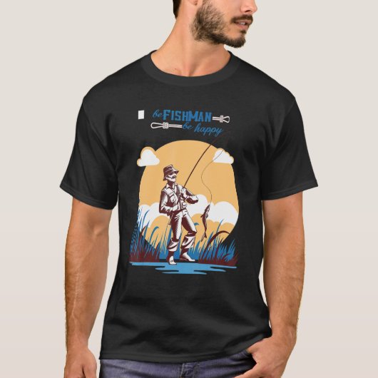 Sei Fischmann Sei Glücklich Angeln Design T-Shirt (Vorderseite)
