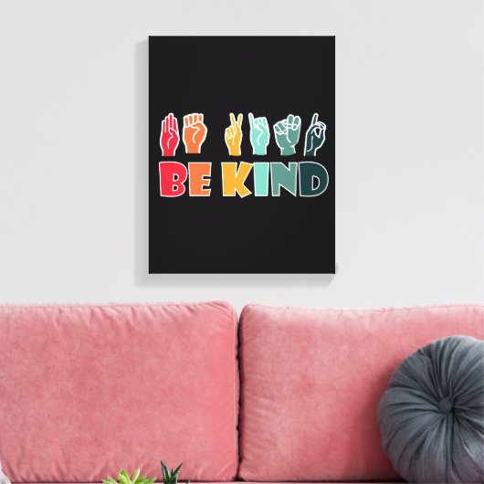 Sei freundlich ASL American Sign Language Leinwanddruck (Insitu (Wohnzimmer))