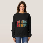 Sei freundlich ASL American Sign Language Sweatshirt (Vorne ganz)