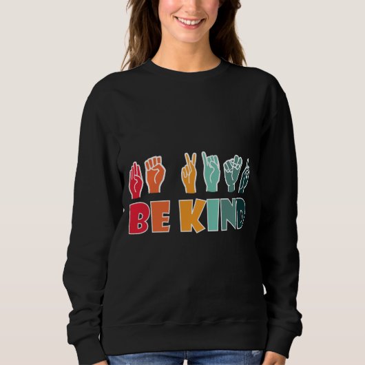 Sei freundlich ASL American Sign Language Sweatshirt (Vorderseite)