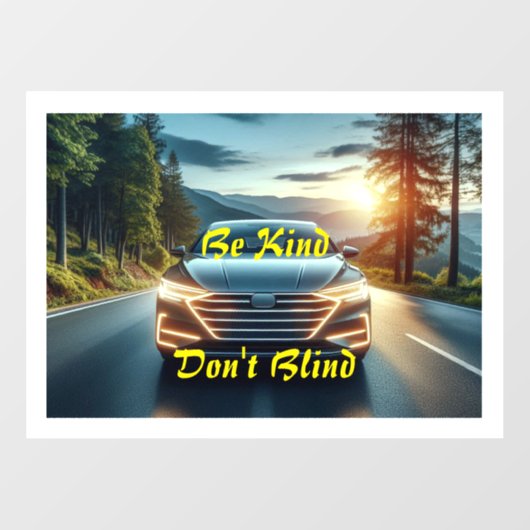 Sei freundlich, Blind nicht - Autoaufkleber / Klam Fensteraufkleber (Blatt)