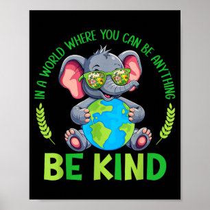 Sei freundlich Elefant Erdentag Planet Welt Freund Poster