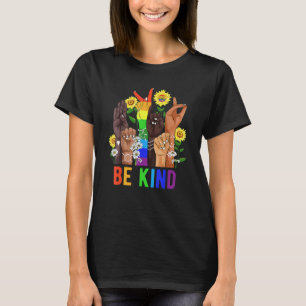 Sei Freundlich Gebärdensprache Hand Sprechen Lgbtq T-Shirt