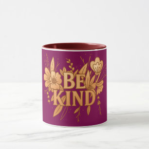 Sei freundlich   Goldener Blumen-Inspirations-Komb Tasse