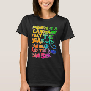 Sei freundlich ist eine Sprache, die der Gehörlose T-Shirt