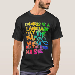 Sei freundlich ist eine Sprache, die der Gehörlose T-Shirt