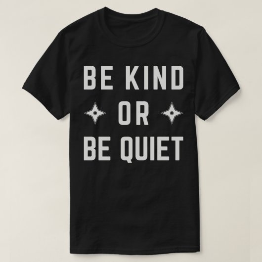 Sei freundlich oder sei still T-Shirt (Design vorne)